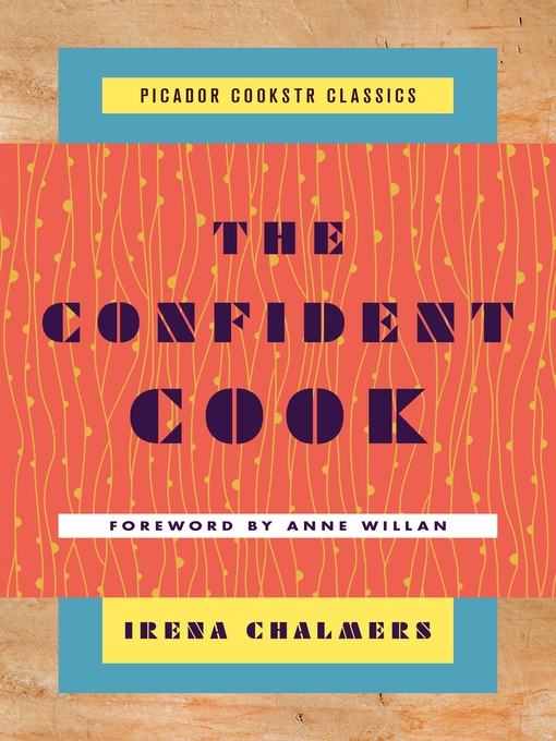Title details for The Confident Cook by Irena Chalmers - Wait list